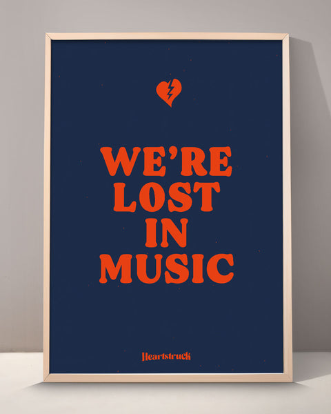 We're Lost In Music Print