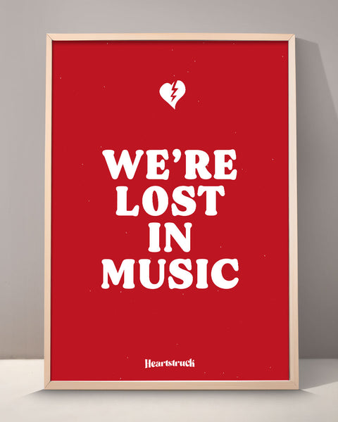 We're Lost In Music Print