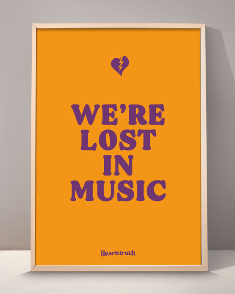 We're Lost In Music Print