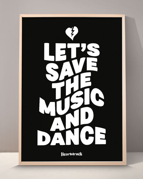 Let's Save The Music And Dance Print