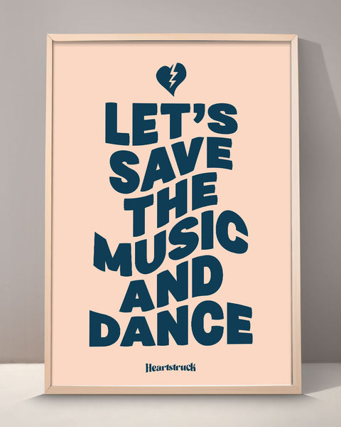Let's Save The Music And Dance Print