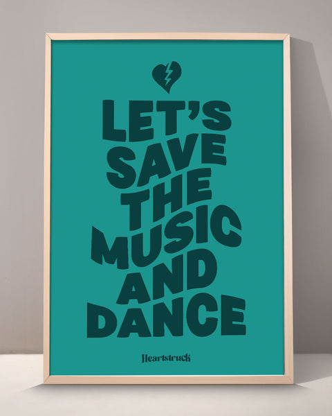 Let's Save The Music And Dance Print