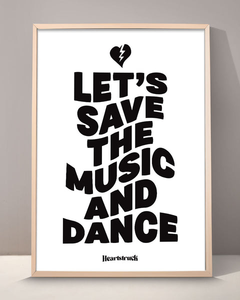 Let's Save The Music And Dance Print