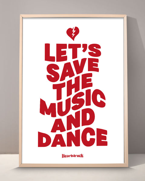 Let's Save The Music And Dance Print