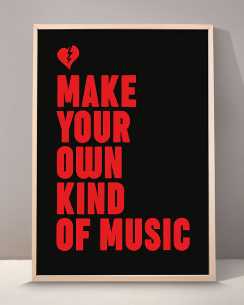 Make Your Own Kind Of Music Print